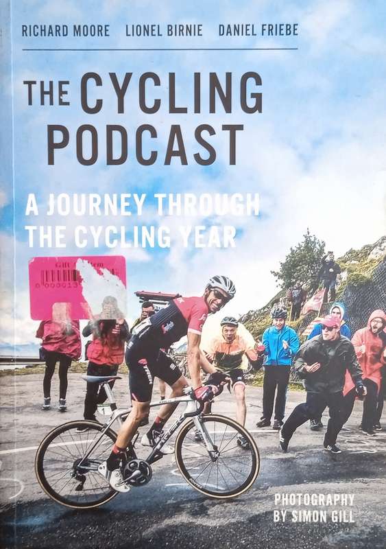 The Cycling Podcast: A Journey Through the Cycling Year | Richard Moore, Lionel Birnie and Daniel...