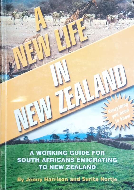 A New Life in New Zealand: A Working Guide for South Africans Emigrating to New Zealand | Jenny H...