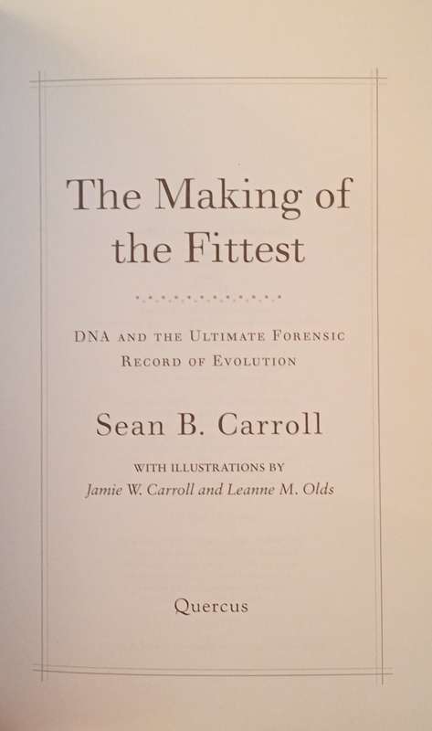 The Making of the Fittest: DNA and the Ultimate Forensic Record of Evolution | Sean B. Carroll