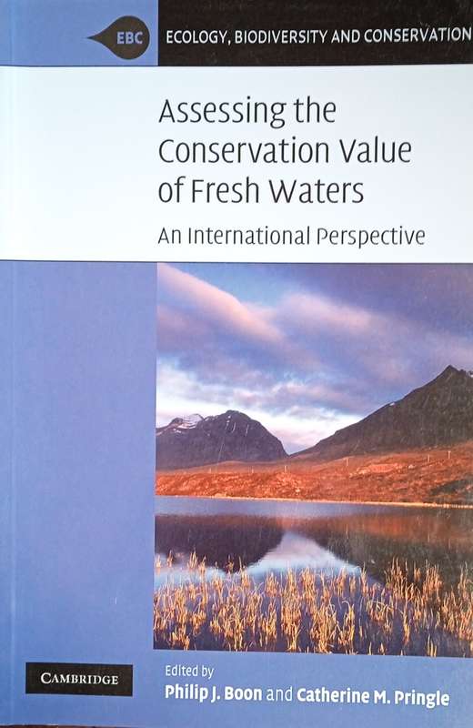 Assessing the Conservation Value of Fresh Waters: An International Perspective | Philip J. Boon a...