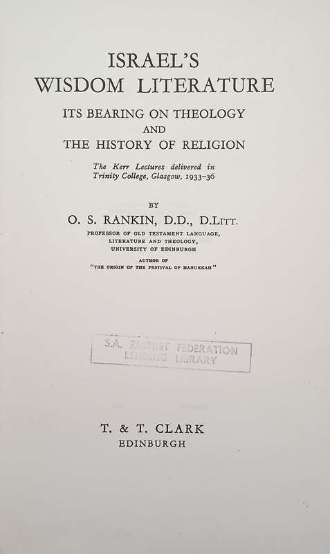Israel's Wisdom Literature: Its Bearing on Theology and the History of Religion. The Kerr Lecture...