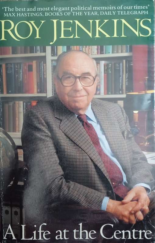A Life at the Centre | Roy Jenkins