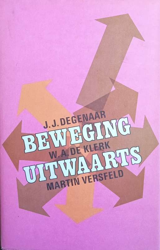 Beweging Uitwaarts [Afrikaans text] | J.J. Degenaar, W.A. de Klerk, Martin Versveld