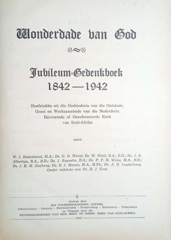 Wonderdade van God. Jubileum Gedenkboek 1842-1942: Hoofstukke uit die Geskiedenis van die Ontstaa...