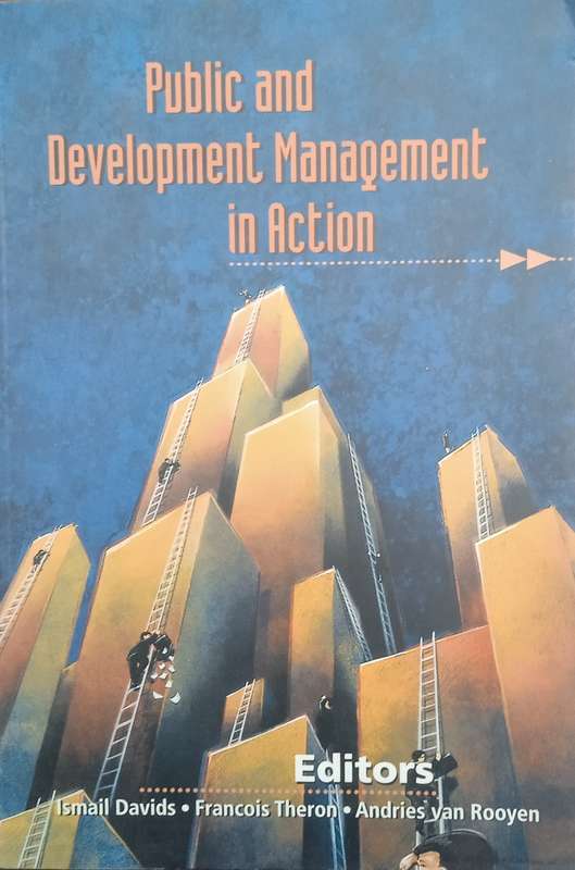 Public and Development Management in Action | Ismail Davids, Francois Theron, Andries van Rooyen ...