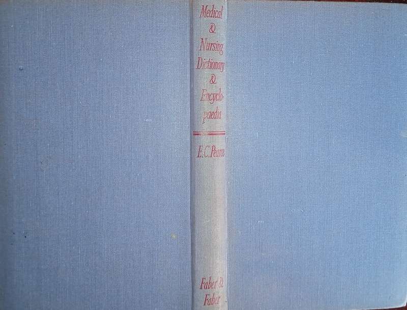 Medical and Nursing Dictionary and Encyclopaedia | E.C. Pearce