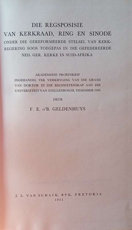 Die Regsposisie van Kerkraad, Ring en Sinode, Soos Toegepas in die Ned. Ger. Kerke in Suid-Afrika...
