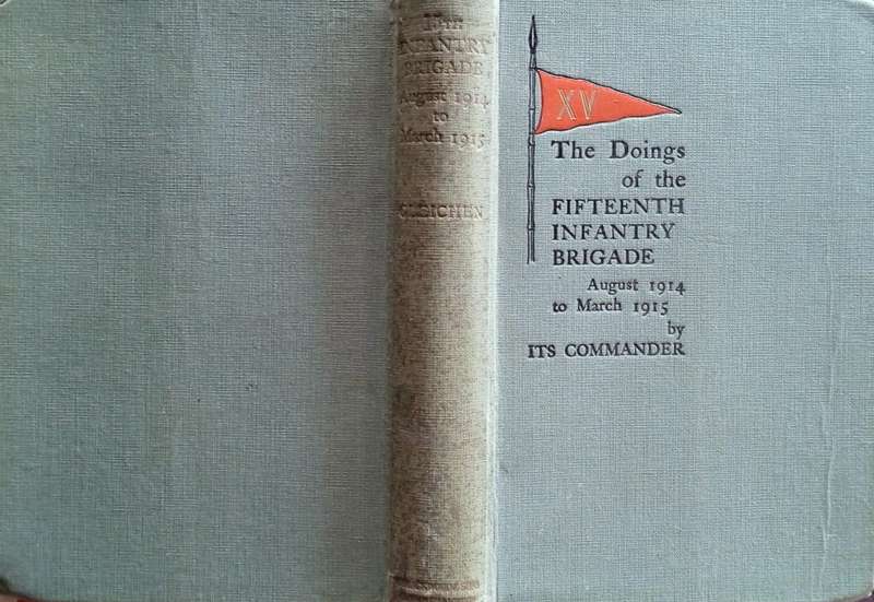 The Doings of the Fifteenth Infantry Brigade August 1914 to March 1915 by Its Commander | Brigadi...
