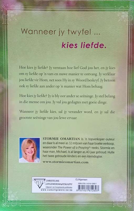 Kies Liefde ... Want Dit Verander die Koers van Jou Lewe [Afrikaans] | Stormie Omartian