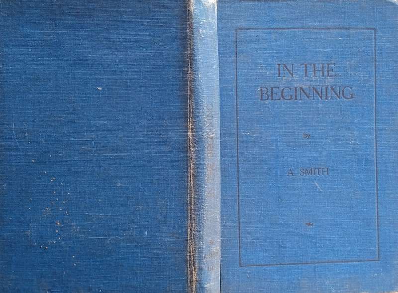 In the Beginning: Three Biblical Plays [Inscribed] | A. Smith