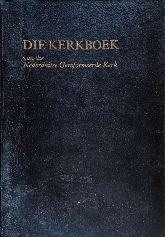 Die Kerkboek van die Nederduitse Gereformeerde Kerk [Afrikaans]