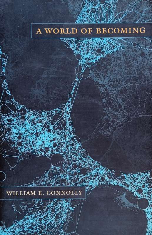 A World of Becoming | William E. Connolly