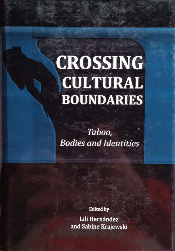 Crossing Cultural Boundaries: Taboo, Bodies and Identities | Lili Hernandez and Sabine Krajewski ...