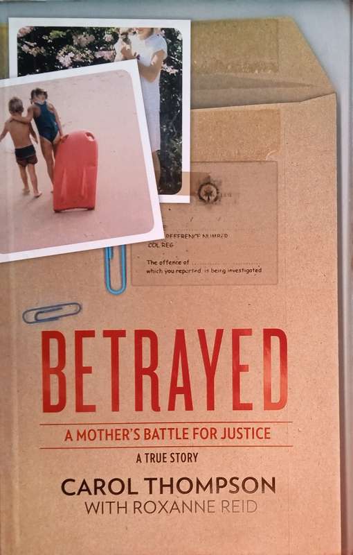 Betrayed: A Mother's Battle for Justice | Carol Thompson with Roxanne Reid