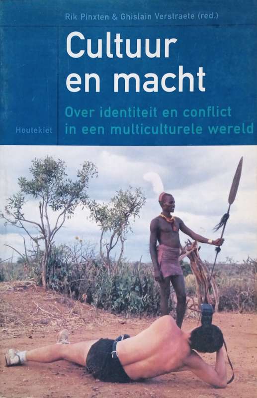 Cultuur en Macht: Over Identiteit en Conflict in een Multiculturele Wereld [Dutch] | Rik Pinxten ...
