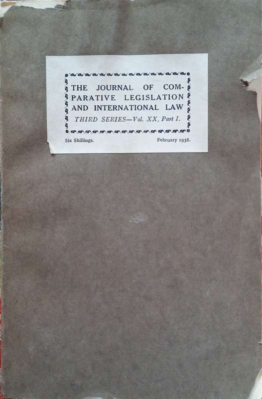 The Journal of Comparative Legislation and International Law, Third Series Vol. XX, Part I: Febru...
