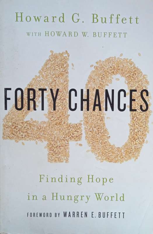 Forty Chances: Finding Hope in a Hungry World | Howard G. Buffett with Howard W. Buffett