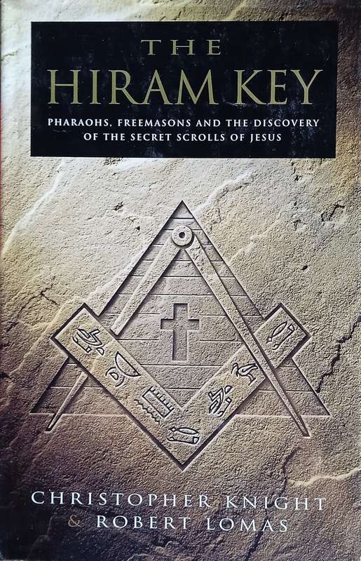 The Hiram Key: Pharaohs, Freemasons and the Discovery of the Secret Scrolls of Jesus | Christophe...