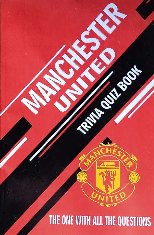 Manchester United: Trivia Quiz Book