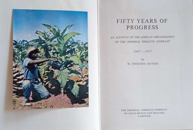 Fifty Years of Progress: The African Organisation of the Imperial Tobacco Company 1907-1957 | W. ...