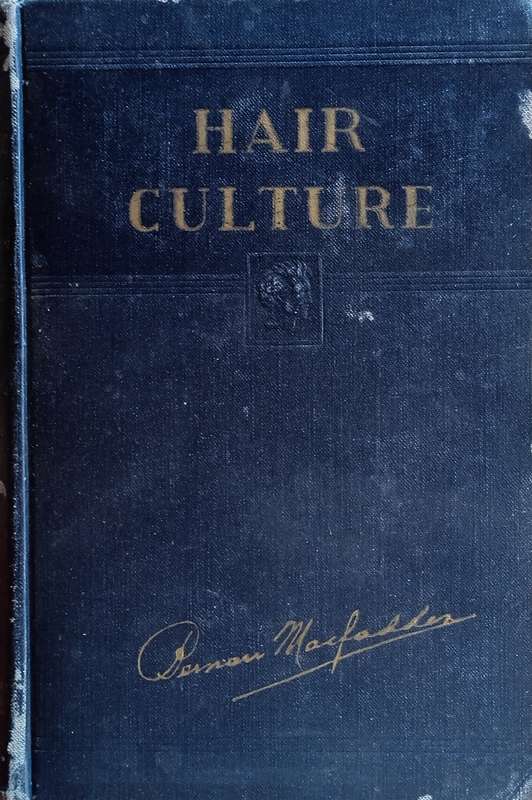 Hair Culture: Rational Methods for Growing the Hair and for Developing Its Strength and Beauty | ...