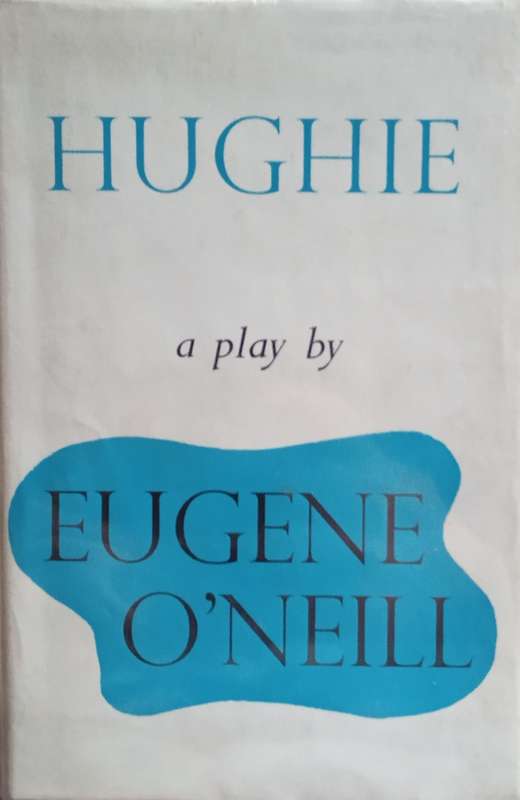 Hughie: A play [First UK Edition] | Eugene ONeill