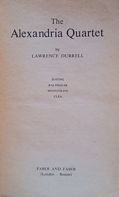 The Alexandria Quartet: Justine. Balthazar. Mountolive. Clea. | Lawrence Durrell