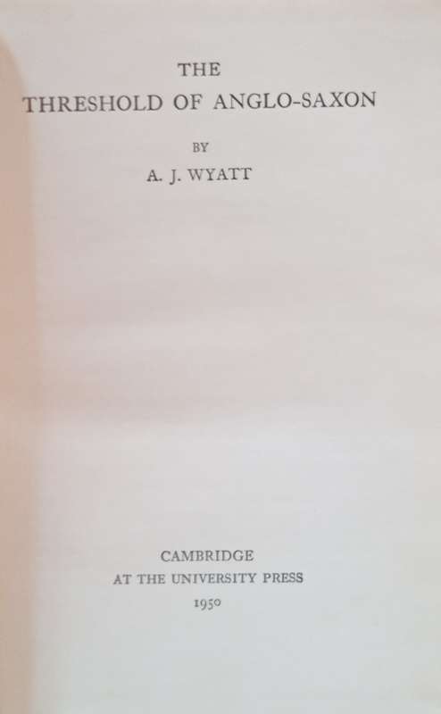 The Threshold of Anglo-Saxon | A.J. Wyatt