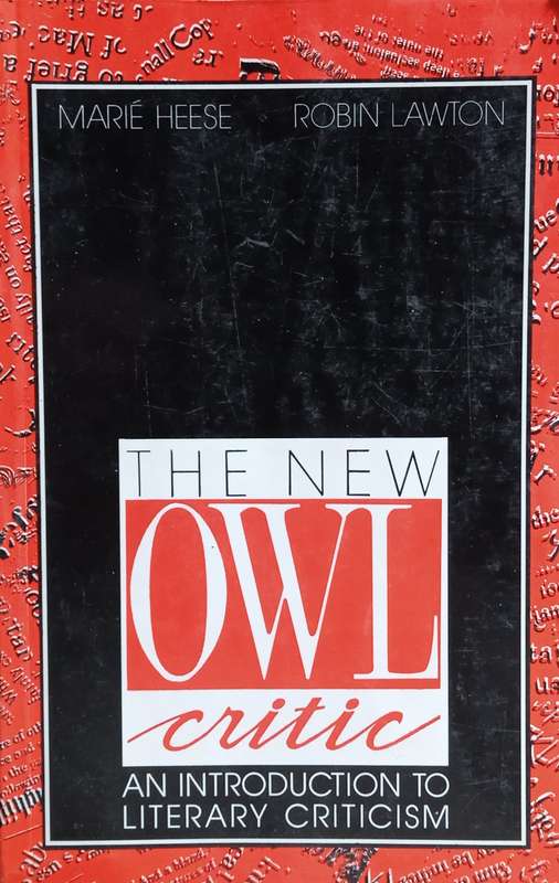 The New Owl Critic: An Introduction to Literary Criticism | Marié Heese & Robin Lawton
