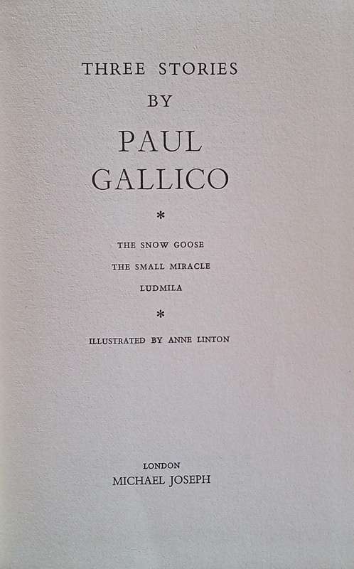 Three Stories By Paul Gallico: The Snow Goose, The Small Miracle and Ludmilla | Paul Gallico