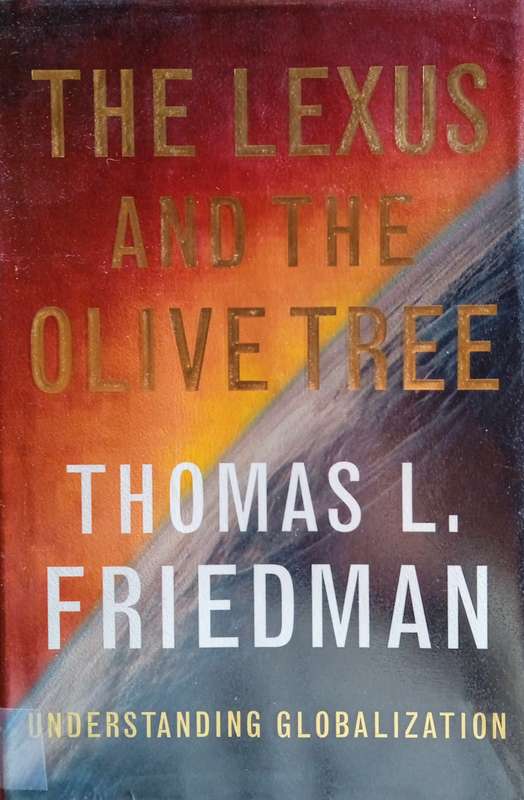 The Lexus and the Olive Tree: Understanding Globalization | Thomas L. Friedman