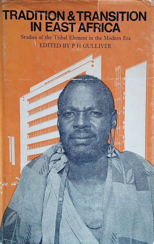 Tradition & Transition in East Africa: Studies of the Tribal Element in the Modern Era | P.H. Gul...