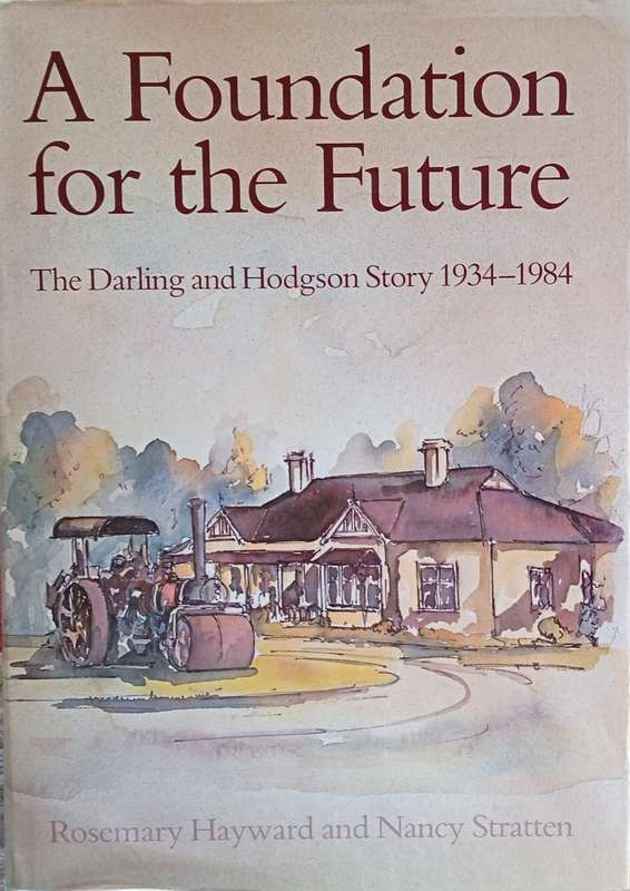 A Foundation for the Future: The Darling and Hodgson Story 1934-1984 | Rosemary Hayward and Nancy...