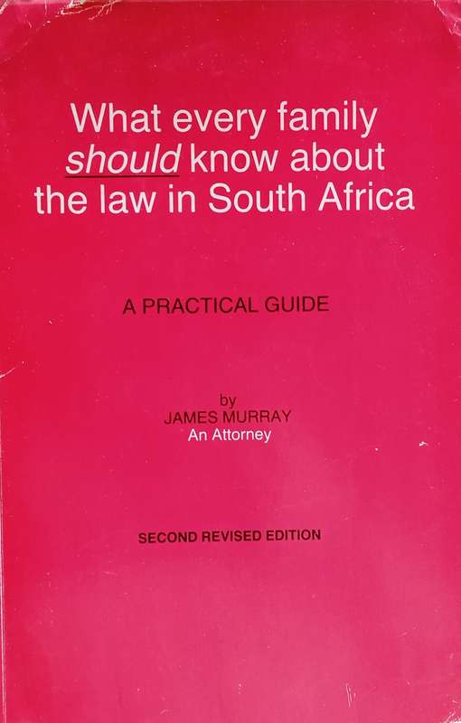 What Every Family Should Know About the Law in South Africa: A Practical Guide | James Murray (An...