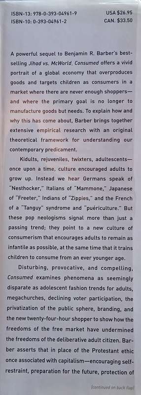 Consumed: How Markets Corrupt Children, Infantilize Adults, and Swallow Citizens Whole | Benjamin...