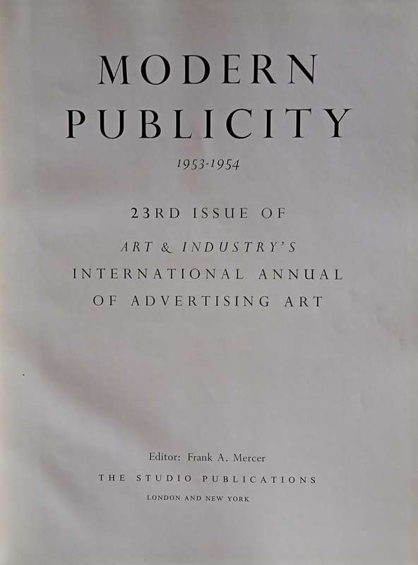 Modern Publicity 1953-1954 23rd Issue of Art & Industry's International Annual of Advertising Art...
