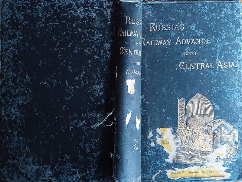 Russia's Railway Advance into Central Asia: Notes of a Journey from St. Petersburg to Samarakand ...