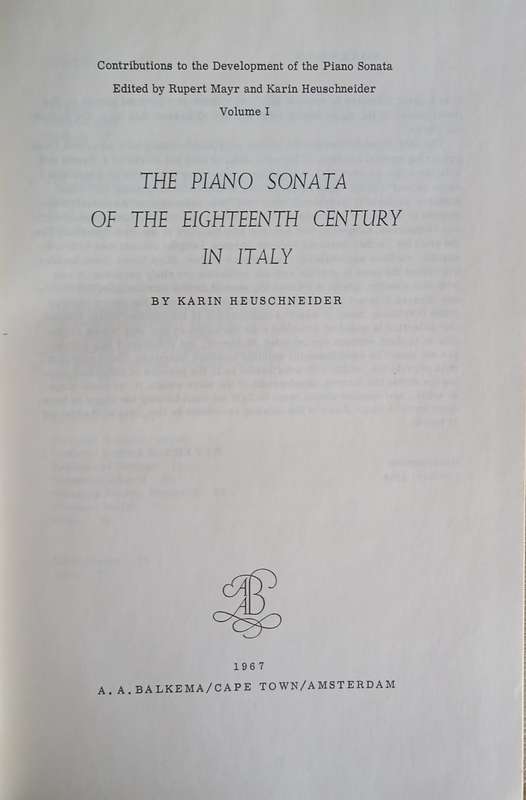 Contributions to the Development of the Piano Sonata, 1: The Piano Sonata of the Eighteenth Centu...