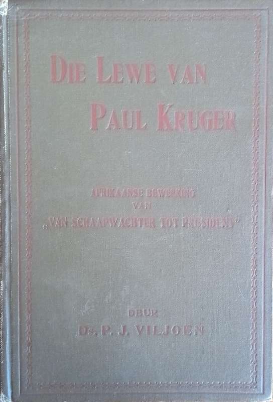 Die Lewe van Paul Kruger (1825-1904) [Afrikaans] | Ds. P.J. Viljoen