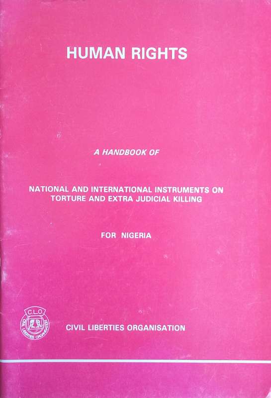 Human Rights. A Handbook of National and International Instruments on Torture and Extra Judicial ...
