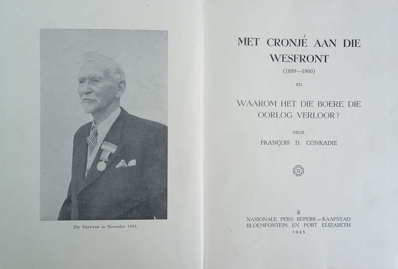 Met Cronjé aan die Wesfront 1899-1902, en Waarom Het die Boere die Oorlog Verloor? [Afrikaans] |...