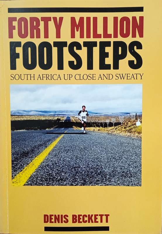 Forty Million Footsteps: South Africa Up Close and Personal [Inscribed by the Author] | Denis Bec...