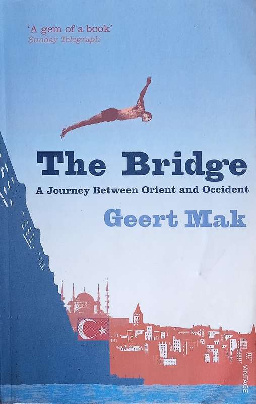 The Bridge: A Journey Between Orient and Occident | Geert Mak