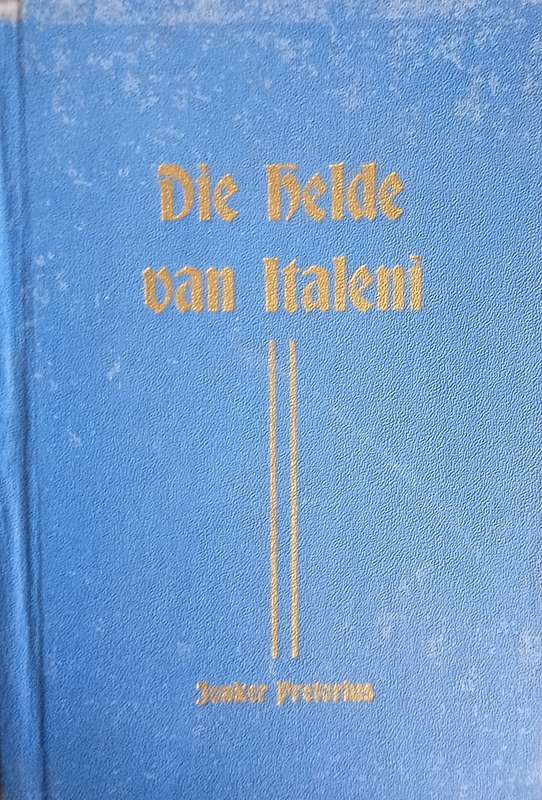 Die Helde van Italeni Feesboek [Numbered Copy] [Afrikaans] | Dirk Jonker Pretorius (comp.)