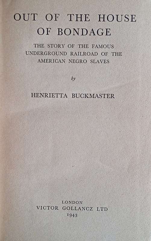 Out of the House of Bondage: The Story of the Famous Underground Railroad of the American Negro S...