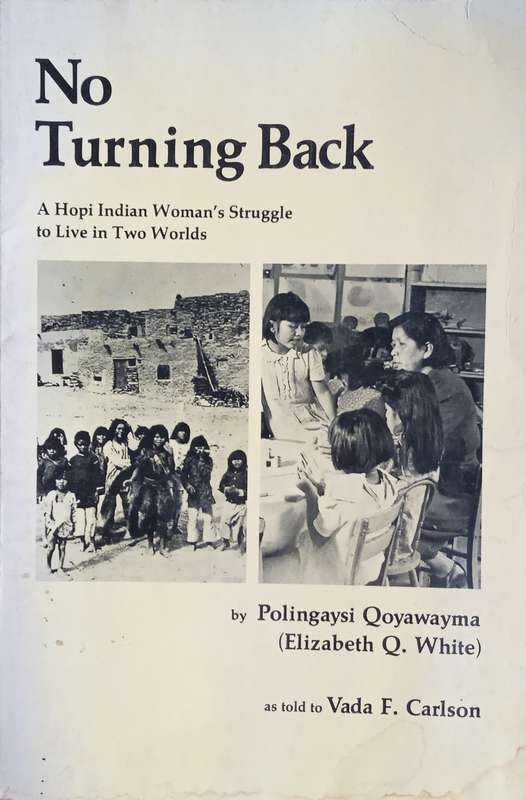 No Turning Back: A Hopi Indian Woman's Struggle to Live in Two Worlds | Polingaysi Qoyawayma (Eli...