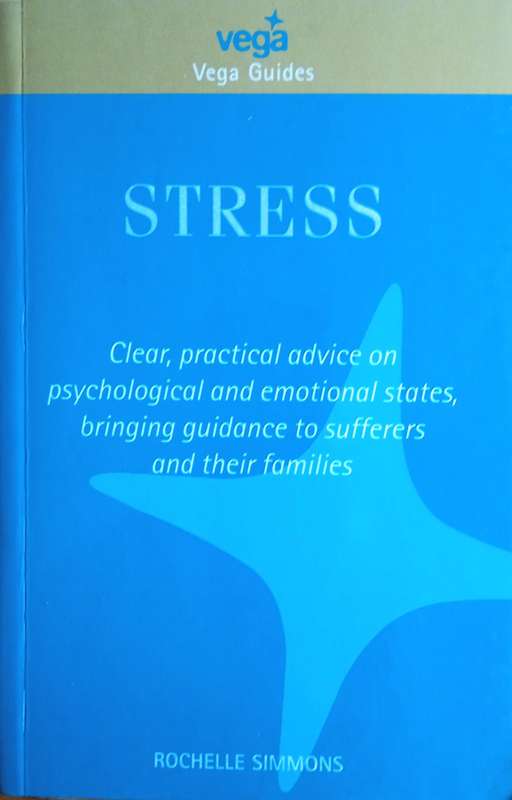 Stress: Clear, Practical Advice on Psychological and Emotional States, Bringing Guidance to Suffe...