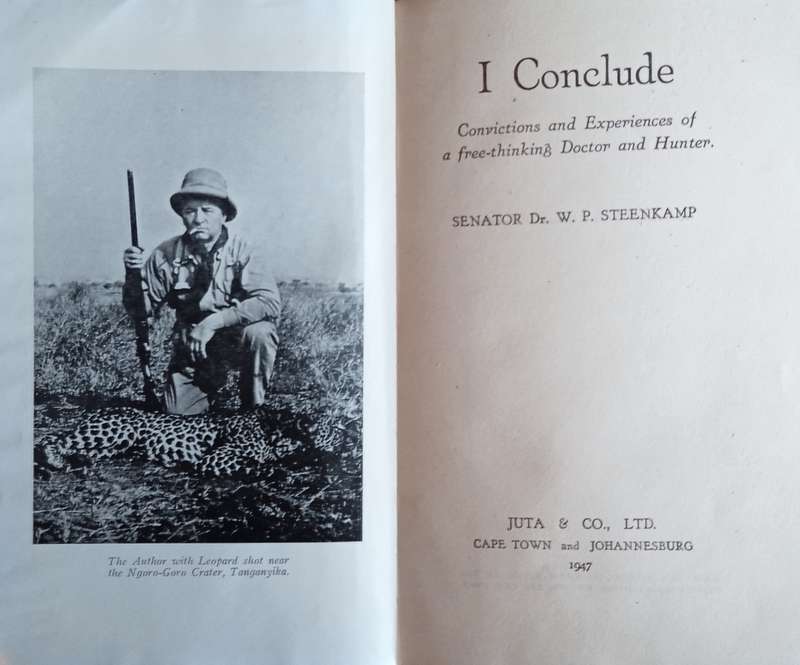 I Conclude: Convictions and Experiences of a Free-Thinking Doctor and Hunter | Senator Dr. W.P. S...