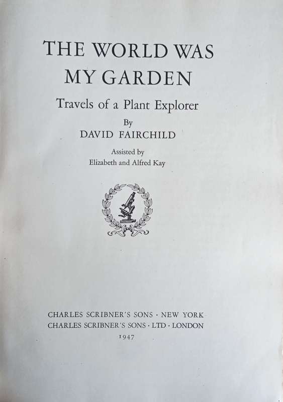 The World Was My Garden: Travels of a Plant Explorer | David Fairchild