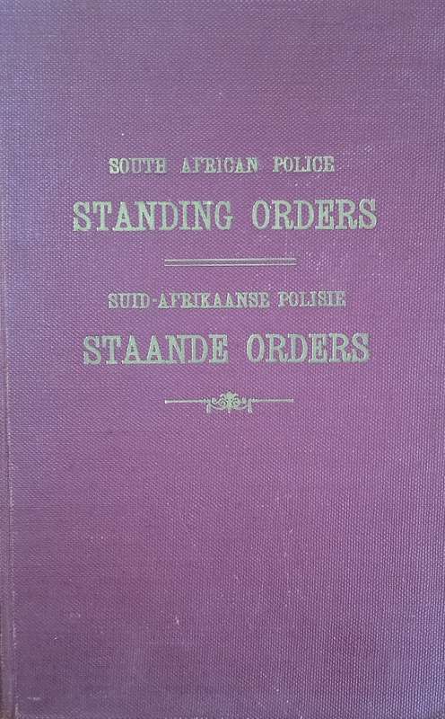 South African Police Standing Orders / Suid-Afrikaanse Polisie Staande Orders [English/Afrikaans]